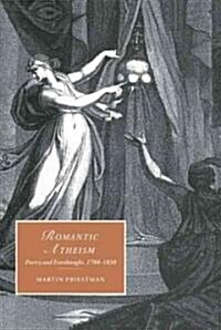 Romantic Atheism : Poetry and Freethought, 1780-1830 (Hardcover)