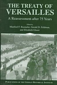 The Treaty of Versailles : A Reassessment after 75 Years (Hardcover)