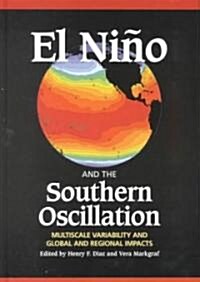 El Nino and the Southern Oscillation : Multiscale Variability and Global and Regional Impacts (Hardcover)