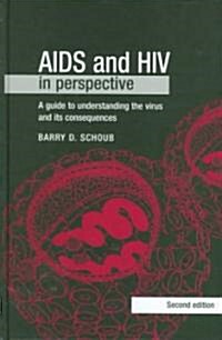 AIDS and HIV in Perspective : A Guide to Understanding the Virus and Its Consequences (Hardcover, 2 Revised edition)