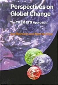 Perspectives on Global Change : The TARGETS Approach (Hardcover)