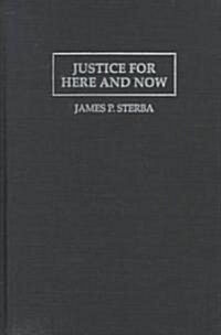 Justice for Here and Now (Hardcover)