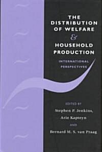 The Distribution of Welfare and Household Production : International Perspectives (Hardcover)