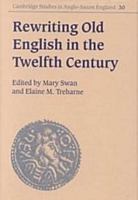 Rewriting Old English in the Twelfth Century (Hardcover)