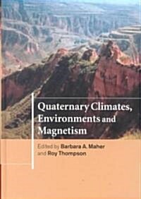 Quaternary Climates, Environments and Magnetism (Hardcover)