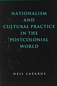 Nationalism and Cultural Practice in the Postcolonial World (Paperback)