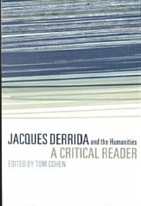 Jacques Derrida and the Humanities : A Critical Reader (Paperback)