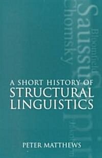 A Short History of Structural Linguistics (Paperback)