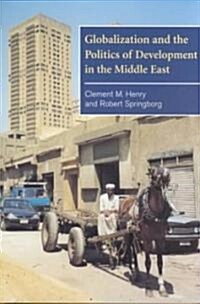 Globalization and the Politics of Development in the Middle East (Paperback)