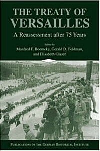 The Treaty of Versailles : A Reassessment after 75 Years (Paperback)