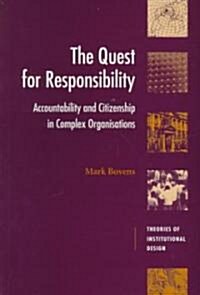 The Quest for Responsibility : Accountability and Citizenship in Complex Organisations (Paperback)