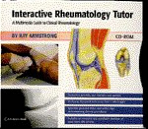 Interactive Rheumatology Tutor : A Multimedia Guide to Clinical Rheumatology on CD-ROM (CD-ROM)