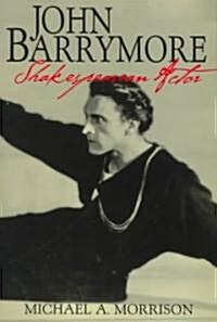 John Barrymore, Shakespearean Actor (Paperback)