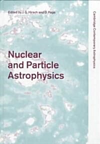 Nuclear and Particle Astrophysics (Hardcover)