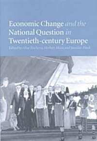 Economic Change and the National Question in Twentieth-Century Europe (Hardcover)