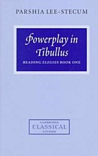 Powerplay in Tibullus : Reading Elegies Book One (Hardcover)