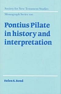 Pontius Pilate in History and Interpretation (Hardcover)