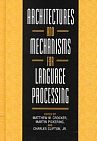 Architectures and Mechanisms for Language Processing (Hardcover)