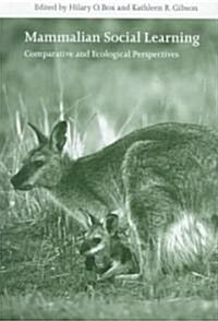 Mammalian Social Learning : Comparative and Ecological Perspectives (Hardcover)