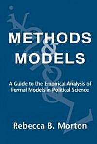 Methods and Models : A Guide to the Empirical Analysis of Formal Models in Political Science (Hardcover)