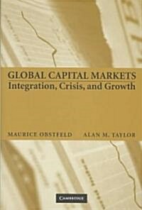 Global Capital Markets : Integration, Crisis, and Growth (Hardcover)
