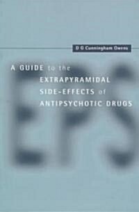 A Guide to the Extrapyramidal Side Effects of Antipsychotic Drugs (Paperback)