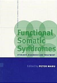 Functional Somatic Syndromes : Etiology, Diagnosis and Treatment (Paperback)