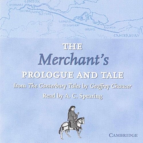 The Merchants Prologue and Tale CD : From The Canterbury Tales by Geoffrey Chaucer Read by A. C. Spearing (CD-Audio)