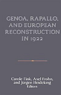Genoa, Rapallo, and European Reconstruction in 1922 (Hardcover)