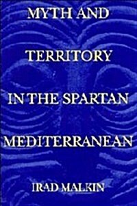 Myth and Territory in the Spartan Mediterranean (Hardcover)