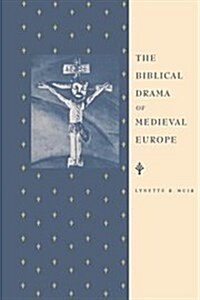 The Biblical Drama of Medieval Europe (Hardcover)