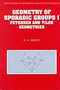 Geometry of Sporadic Groups: Volume 1, Petersen and Tilde Geometries (Hardcover)