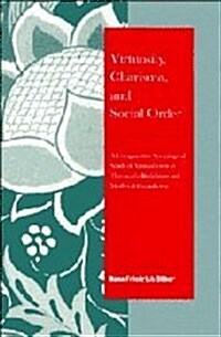 Virtuosity, Charisma and Social Order : A Comparative Sociological Study of Monasticism in Theravada Buddhism and Medieval Catholicism (Hardcover)