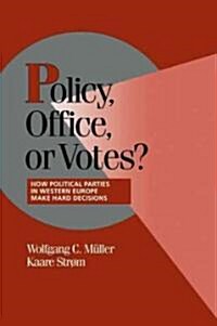 Policy, Office, or Votes? : How Political Parties in Western Europe Make Hard Decisions (Paperback)
