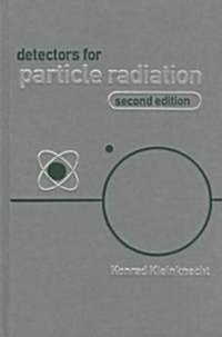 Detectors for Particle Radiation (Hardcover, 2 Revised edition)
