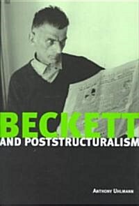 Beckett and Poststructuralism (Hardcover)