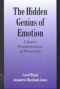 The Hidden Genius of Emotion : Lifespan Transformations of Personality (Hardcover)