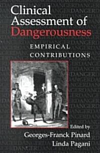 Clinical Assessment of Dangerousness : Empirical Contributions (Hardcover)