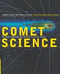 Comet Science : The Study of Remnants from the Birth of the Solar System (Hardcover)