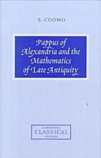 Pappus of Alexandria and the Mathematics of Late Antiquity (Hardcover)