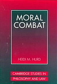 Moral Combat : The Dilemma of Legal Perspectivalism (Hardcover)