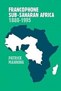 Francophone Sub-Saharan Africa 1880–1995 (Hardcover, 2 Revised edition)