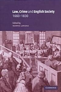 Law, Crime and English Society, 1660–1830 (Hardcover)
