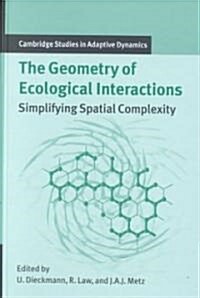 The Geometry of Ecological Interactions : Simplifying Spatial Complexity (Hardcover)