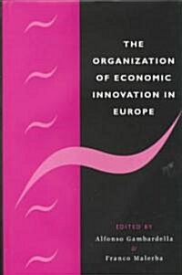 The Organization of Economic Innovation in Europe (Hardcover)