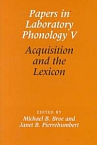 Papers in Laboratory Phonology V : Acquisition and the Lexicon (Hardcover)