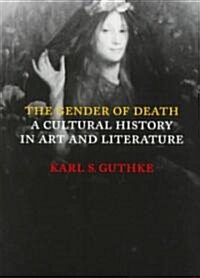 The Gender of Death : A Cultural History in Art and Literature (Paperback)