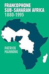 Francophone Sub-Saharan Africa 1880–1995 (Paperback, 2 Revised edition)