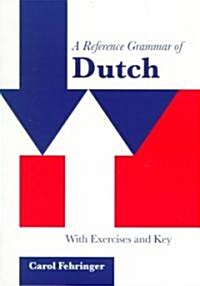 A Reference Grammar of Dutch : With Exercises and Key (Paperback)