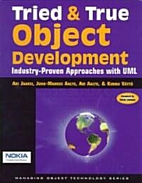 Tried and True Object Development : Industry-Proven Approaches with UML (Paperback)